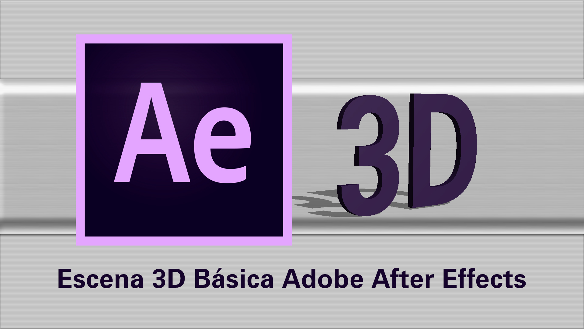 Videotutorial Adobe After Effects: Cómo crear y animar una escena 3D