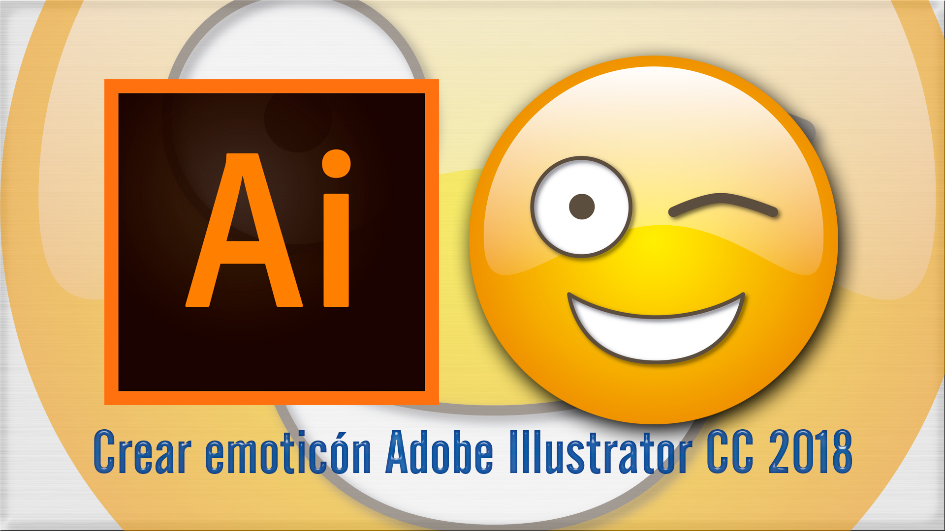 Videotutorial Adobe Illustrator CC 2018: Cómo crear tu propio emoticón - How to create emoticons