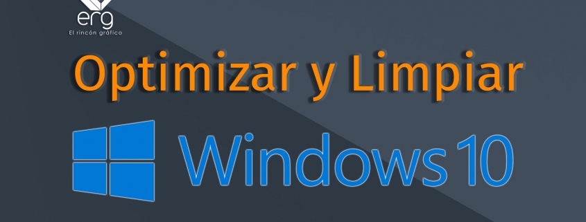 ?Optimizar y Limpiar Windows 10 [RÁPIDO]?